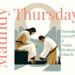 Maundy Thursday Worship